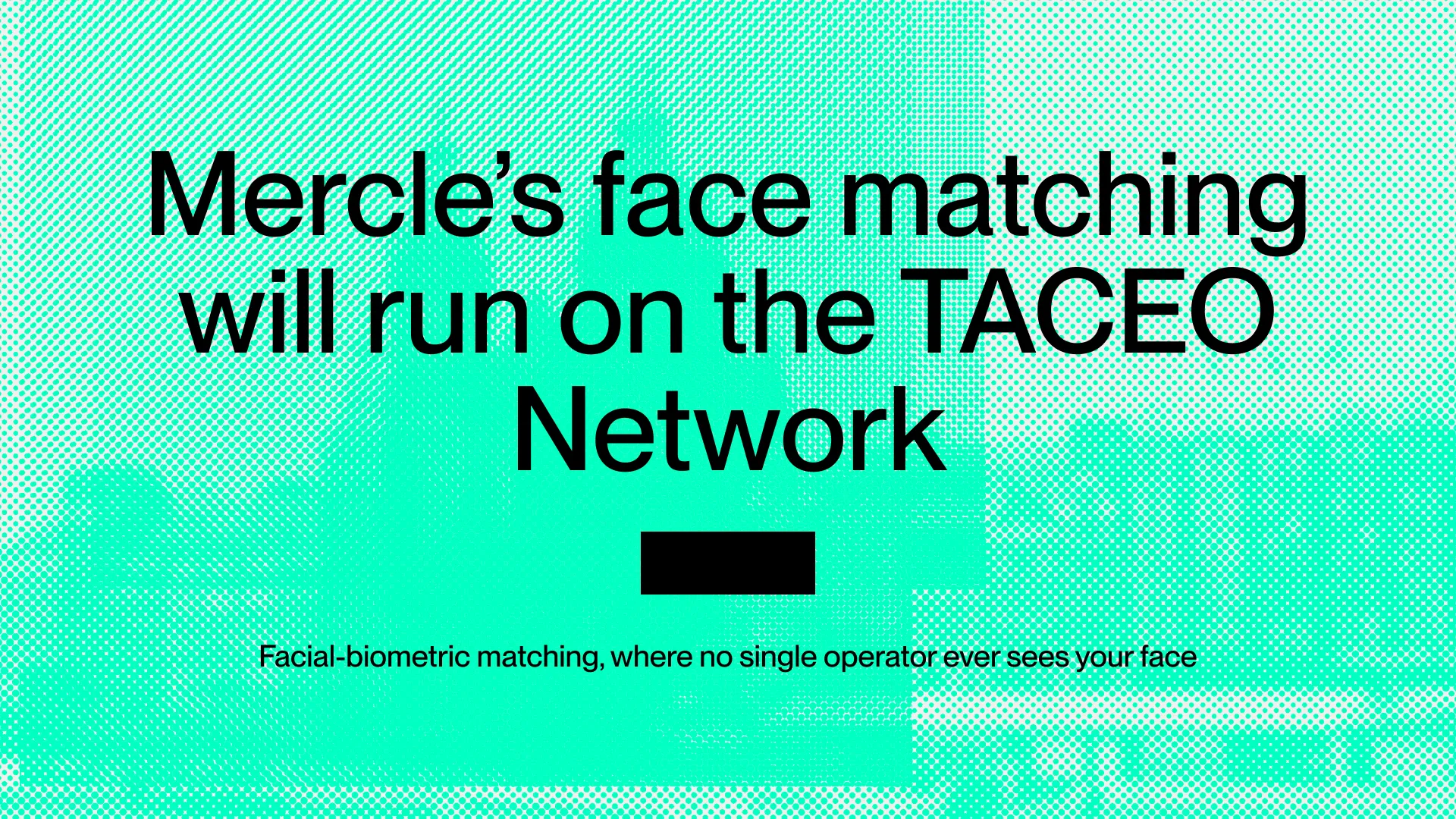 Mercle's face matching will run on the TACEO Network
