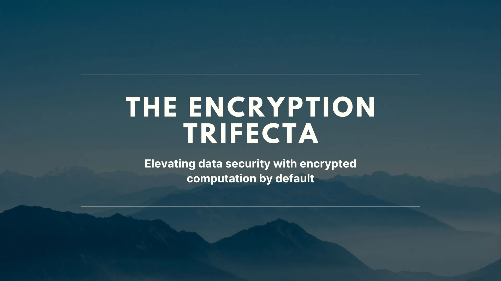 The Encryption Trifecta