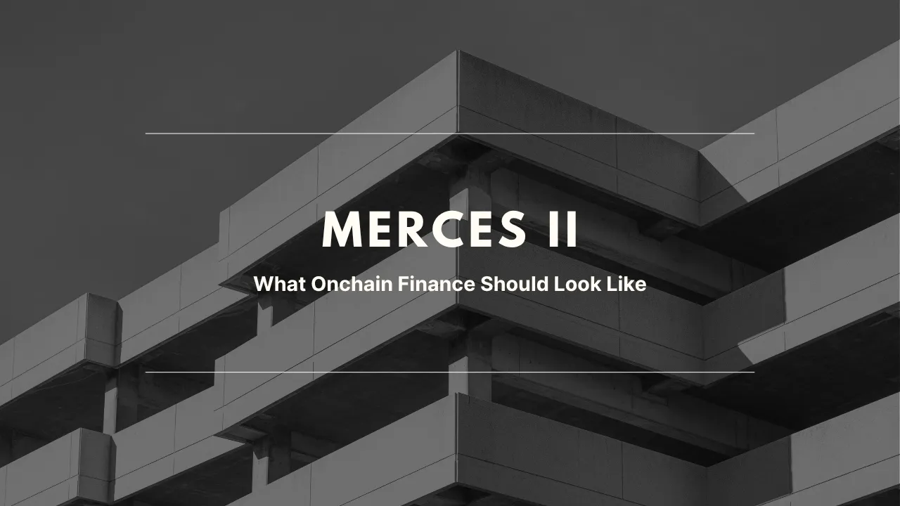Merces II: What Onchain Finance Should Look Like